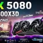 GeForce RTX 5080 в парі з Ryzen 7 9800X3D